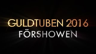 Guldtuben Förshowen LIVE - 24 Mars 18:00 I #Guldtuben2016