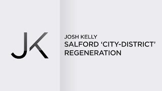 Josh Kelly: Salford 'City District' Regeneration