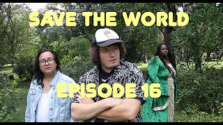 SAVE THE WORLD - EPISODE 16 - The Multiverse