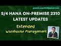 Latest functionalities in S/4 HANA ON-PREMISE 2023 in SAP Extended Warehouse Management