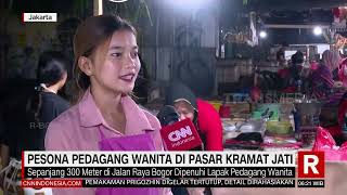 Pesona Pedagang Wanita Di Pasar Kramat Jati | REDAKSI PAGI (30/08/23)