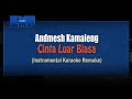 Andmesh Kamaleng - Cinta Luar Biasa (KARAOKE INSTRUMENTAL REMAKE)