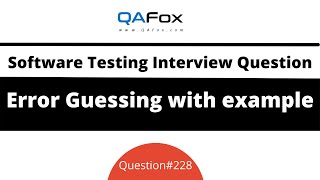 Explain Error Guessing with an Example? (Software Testing Interview Question #228)