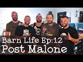 Barn Life 12: Meeting Post Malone