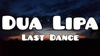 Dua Lipa - Last Dance (Sub Español + Inglés)