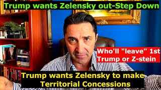 Trump wants Zelensky out, Make Territorial Concessions to RUS. Who'll leave office 1st, Trump or Z?