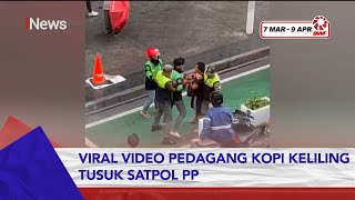 Satpol PP Ditusuk Pedagang Kopi Keliling, Video Perkelahian Viral di Media Sosial #iNewsSore 24/02