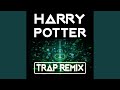 Harry Potter (Trap Remix)