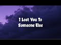 [Lyrics] I Lost You To Someone Else