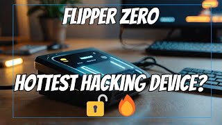 Flipper Zero | Hottest Hacking Device? 🔓🔥