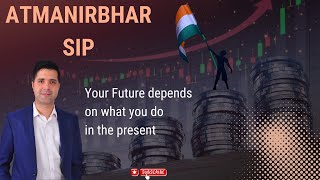 Mastering SIP \u0026 SWP Strategies | Atmanirbhar SIP - Unlocking Financial Freedom | #mutualfunds #sip