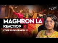 MAGHRON LA Reaction | Coke studio season 15 | Unplugged Ananya