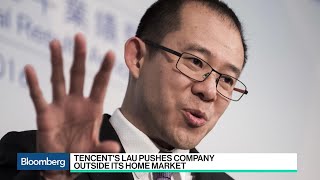 Tencent's Lau Pushes Company Outside of Its Home Market