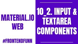 Material.io Web Components Tutorial - 10_2. Input and TextArea Component - #frontendfunn