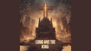 Long Live The King