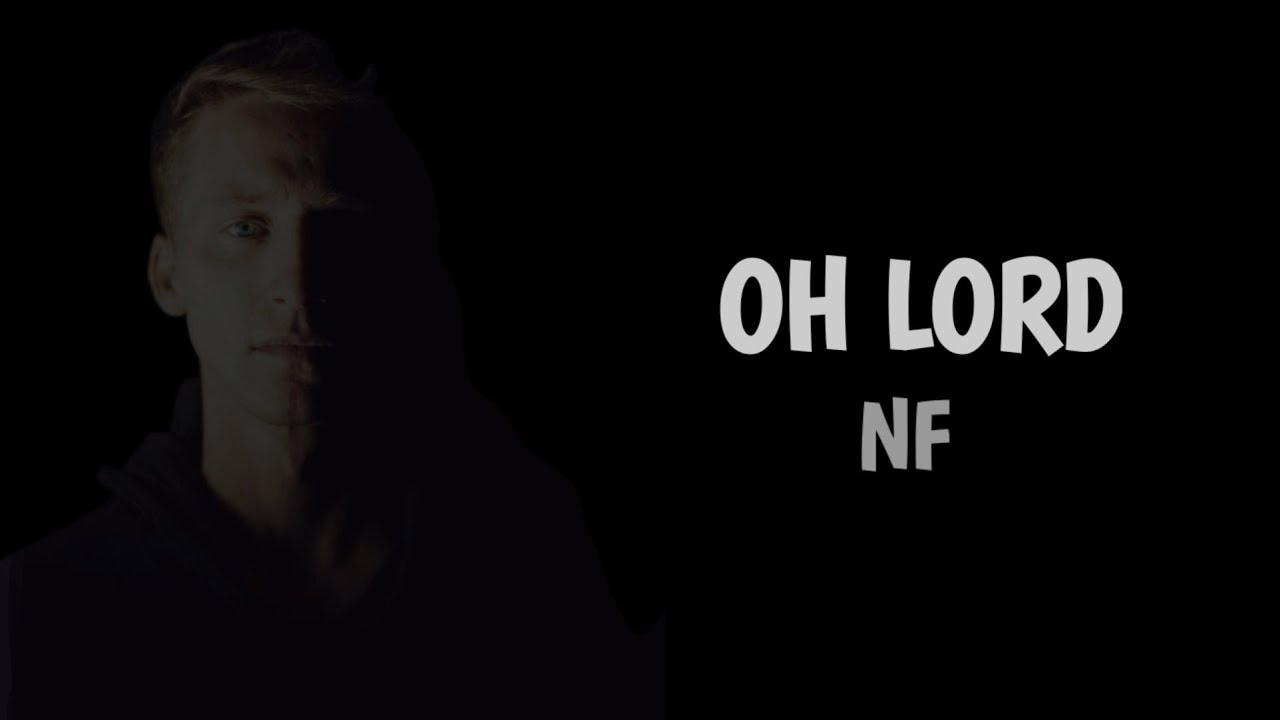 Nf Oh Lord Lyrics Youtube