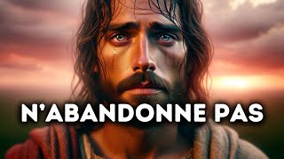 🔴  N'abandonne Pas | Message De Dieu | Paroles de Dieu | Dieu Dit