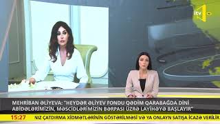 Mehriban Əliyeva: “Heydər Əliyev Fondu Qarabağda dini abidələrimizin bərpası üzrə layihəyə başlayır”