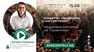 Kosmetyki organiczne i ich certyfikaty. Wegańskie kosmetyki od Trawenmoor