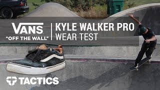 Vans Kyle Walker Pro Skate Shoes Wear Test Review - Tactics