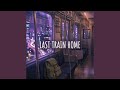 Last Train Home