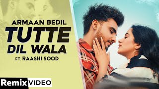 Tutte Dil Wala (Remix) | Armaan Bedil Ft Raashi Sood | DJ Mukul Saini | Latest Punjabi Song 2020