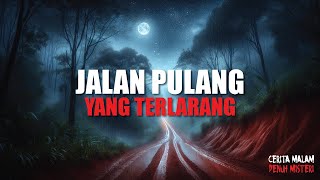 JALAN PULANG YANG TERLARANG!! #seram