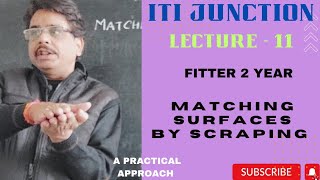 FITTER 2 YEAR (LECTURE 11 - MATCHING SURFACES BY SCRAPING ) #itijunction #fitter