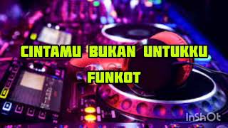 DJ CINTAMU BUKAN UNTUKKU FUNKOT  DJ DEWA ARIS 2024 #dj_viral_tiktok #full_bass #djjoanrmx