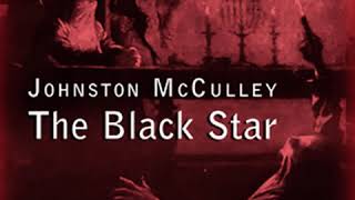 The Black Star by Johnston MCCULLEY read by Roger Melin Part 1/2 | Full Audio Book