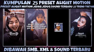 KUMPULAN 25 PRESET ALIGHT MOTION KECE TERBARU 2025 TREND JJ VIRAL TIKTOK DIBAWAH 5MB