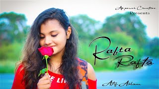 Rafta Rafta - Official Music Video | Raj Ranjodh | Atif Aslam Ft. Sajal Ali |Tarish Music | ART HITS