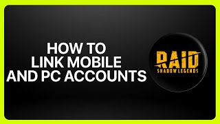 How To Link Mobile And PC Accounts In Raid Shadow Legends ! Tutorial