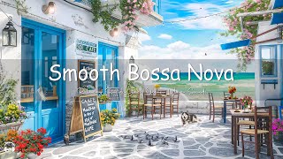 Smooth Bossa Nova Jazz Music & Ocean Waves at Outdoor Seaside Coffee Shop Ambience for Happy Moods