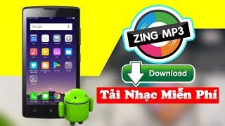 Cách tải nhạc miễn phí từ Zing Mp3 về điện thoại Android