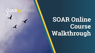 SOAR Webinar: Online Course Walk-through and Tips