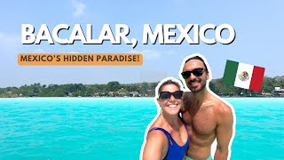 Mexico's hidden gem | BACALAR, MEXICO | travel guide