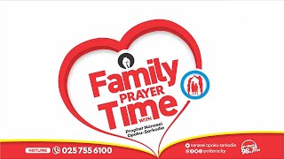 Benefits of the Anointing of Ease, Family Prayer Time with God’s Servant Nanasei Opoku-Sarkodie