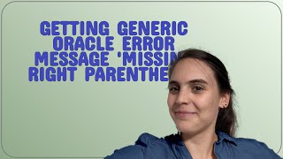 Dba: Getting generic Oracle error message 'missing right parenthesis'