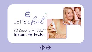 Let's Chat - 30 Second Miracle™ Instant Perfector | MONAT Skincare