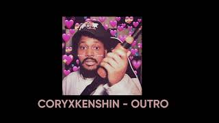 CoryXKenshin Outro (Slowed + Reverb)