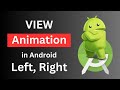Android View Animation | Android view animation tutorial | Android view animation right to left