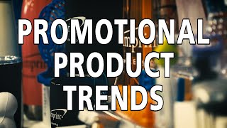 Promotional Product Trends