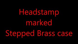 Headstamp marked stepped brass case.