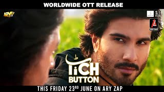 ‘Tich Button’ is all set for an OTT Worldwide premiere via ARY Zap on Friday 23rd June 2023! 🎬