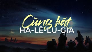 Thánh Ca 563 - CÙNG HÁT HA LÊ LU GIA | Mpôl Digùl | Nhạc Thánh Tin Lành