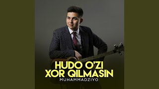 Hudo o'zi xor qilmasin