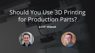 Should You Take 3D Printing to Production?