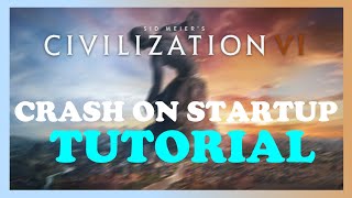 Civilizations 6 - How to Fix Crash on Startup | Complete TUTORIAL 2022