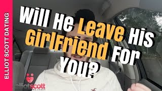 Dating Advice For Women: Will A Guy Leave His Girlfriend For You? (Shocking Reality)